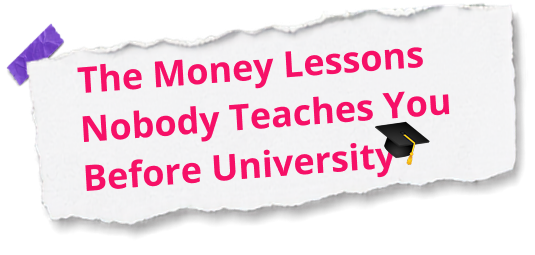 The Money Lessons Nobody Teaches You Before University